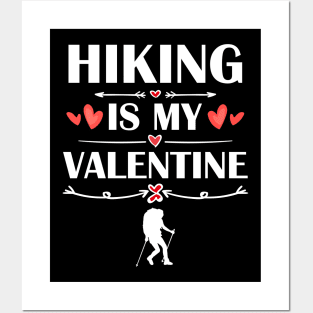 Hiking Is My Valentine T-Shirt Funny Humor Fans Posters and Art